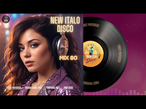 New Italo Disco - Mix 80 (First Paycheck, Dream Come True, Temporal Rift, Pink Rose)