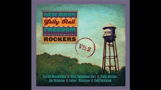 New Moon Jelly Roll Freedom Rockers - Blues For Yesterday feat Charlie Musselwhite