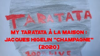 My Taratata À La Maison : Jacques Higelin &quot;Champagne&quot; (2020)