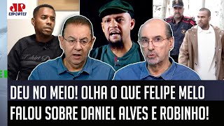 ‘Cara, o que o Felipe Melo falou sobre Daniel Alves e Robinho foi…’; forte declaração é debatida