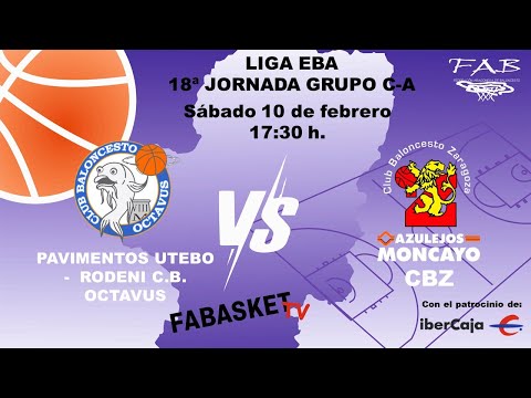 Liga EBA: PAVIMENTOS UTEBO - RODENI CB OCTAVUS - AZULEJOS MONCAYO CBZ