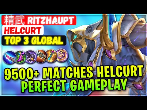 9500+ Matches Helcurt Perfect Gameplay [ Top 3 Global Helcurt ] 精武 Ritzhaupt - Mobile Legends Build