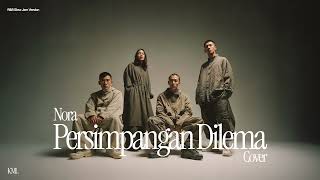 Download lagu Nora • Persimpangan Dilema (Group Cover) • R&B Slow Jam Version mp3