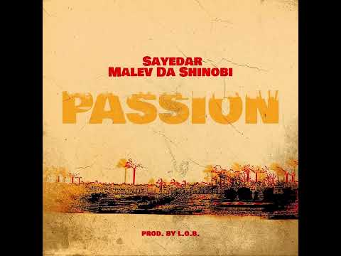 Sayedar x Malev Da Shinobi - Passion (prod. by L.O.B.)