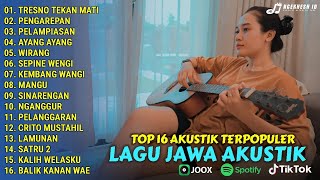 Download lagu Top 16 Lagu Jawa Akustik Terpopuler 2025 | TRESNO TEKAN MATI, PENGAREPAN | Full Album Terbaru 2025 mp3