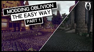 Modding Oblivion THE EASY WAY - Part 1 | The Basics
