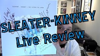 SLEATER-KINNEY Part One // Live Review