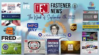 It’s IN THE NEWS with Fastener News Desk the Week of September 6th, 2022