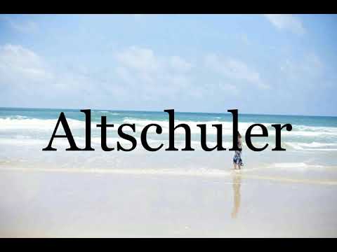 How To Pronounce Altschuler🌈🌈🌈🌈🌈🌈Pronunciation Of Altschuler