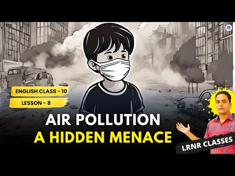 Air Pollution a Hidden Menace Class 10 English Chapter 8 | Odia Medium | LRNR Classes
