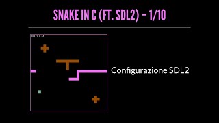 Snake in C (ft. SDL2) – 1/10