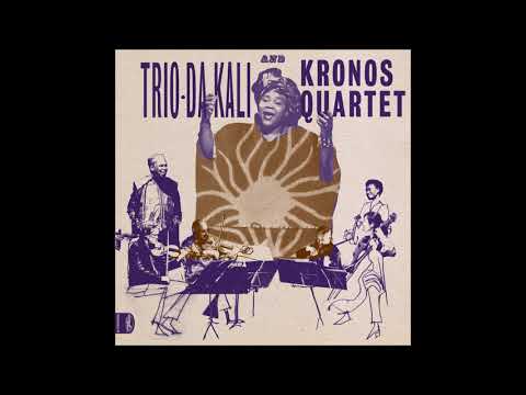 Trio Da Kali and Kronos Quartet — Ladilikan (Full Album)