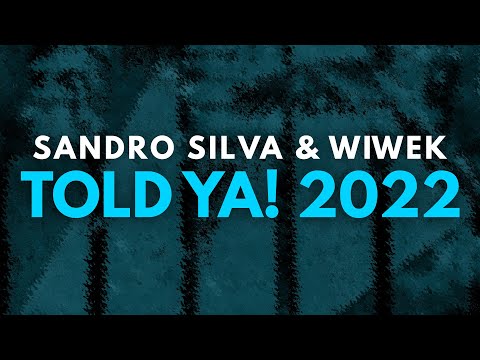 Sandro Silva & WIWEK - Told Ya! 2022