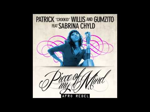 Patrick Crookid Willis, Sabrina Chyld, Gumzito - Piece Of My Mind