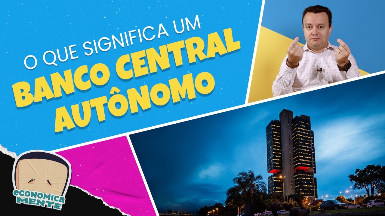 O que significa um banco central autônomo?