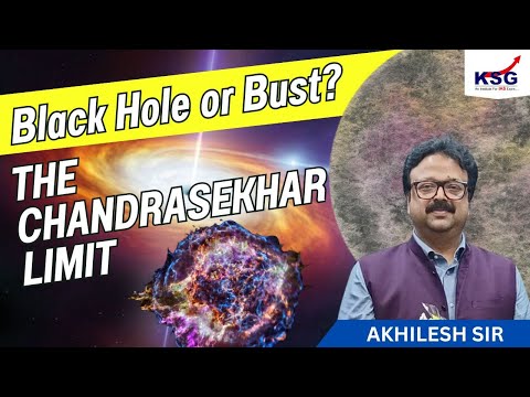 Black Hole or Bust | The CHANDRASEKHAR LIMIT Explained By Akhilesh Sir | KSG IAS