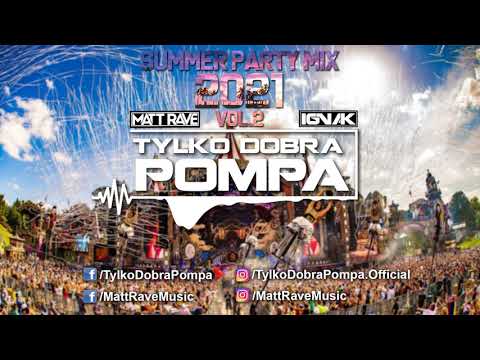 🍹 Summer Party Mix 2021 Vol 2 🔥 IGNAK & MATT RAVE #Summer #Party