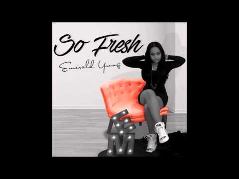 So Fresh-  Emerald Young (Em Young)