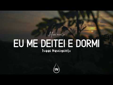 Eu me deitei e dormi | Isaac Nascimento ((Meus inimigos aumentaram)) Hinos CCB 2022