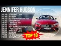 J E N N I F E R H U D S O N 2023 MIX Top 10 Best Songs Greatest Hits Full Album