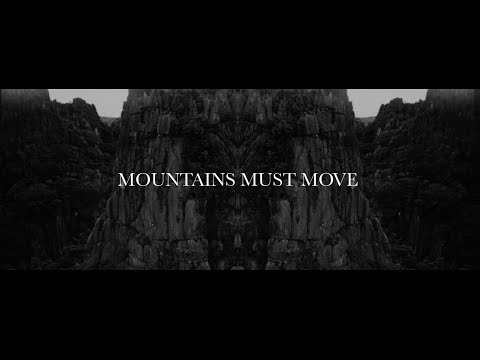 Video thumbnail for Mountains Must Move