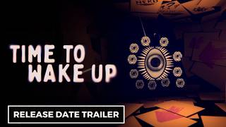 Time To Wake Up release date reveal trailer teaser