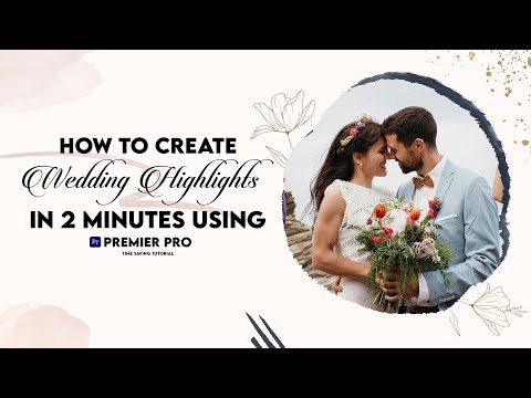 How to Create Wedding Highlights In 2 Minutes Using Premier Pro | Premier Pro Tutorial