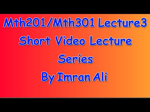 Math201/Math301 short lecture 3 | Mth201/Mth301 short Lecture 3 by Imran Ali/Mth201/301 Lecture 3