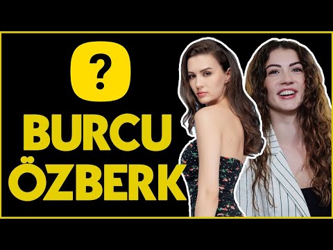 Entrevista con Burcu Özberk , Vida personal y estilo de vida, Familia, Serie de TV, Biografía