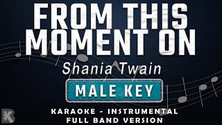 FROM THIS MOMENT ON - MALE KEY - FULL BAND KARAOKE - INSTRUMENTAL - SHANIA TWAIN