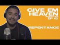 Give Em' Heaven Podcast - Ep #3 Repentance