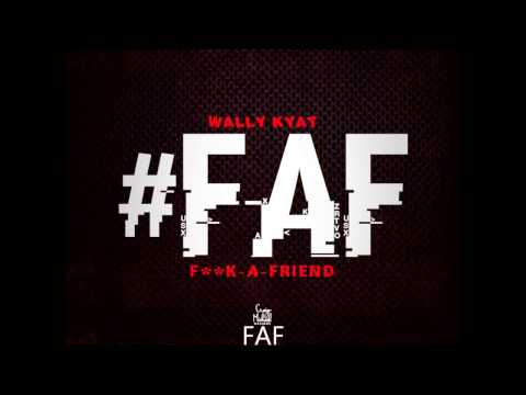 FAF - Wally Kyat (Dirty)
