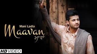 Mani Ladla - Maavan  Official Music Video  Fresh M
