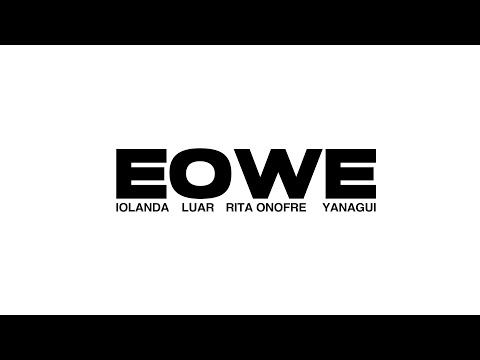 iolanda, Luar, Rita Onofre & YANAGUI - Eowe