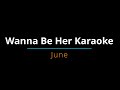 Wanna Be Her Karaoke - June