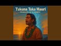 Tukuna Taku Mauri