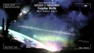 Distance & Timekeeperz - Forgotten Worlds (Main Reaktor Remix) [HQ Original]