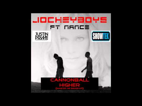 Showtek & Justin prime vs. Jockeyboys ft. Nance - Cannonball Higher (Master Inc Smashup)