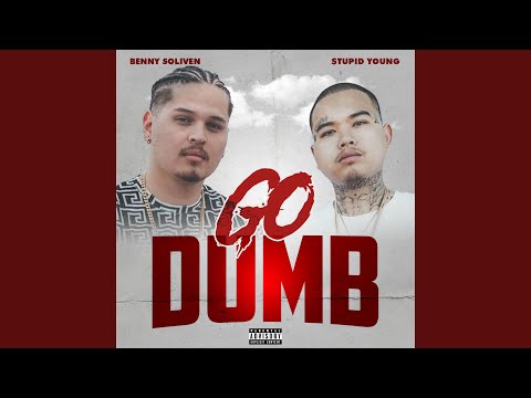 Go Dumb (feat. $tupid Young)