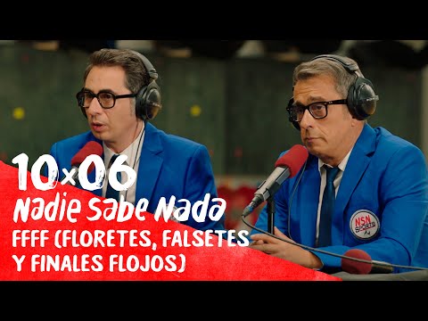 NADIE SABE NADA 10x06 | FFFF (Floretes, falsetes y finales flojos) (HBO Max 18)