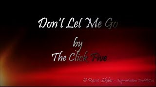 The Click Five - Don't Let Me Go lyrics