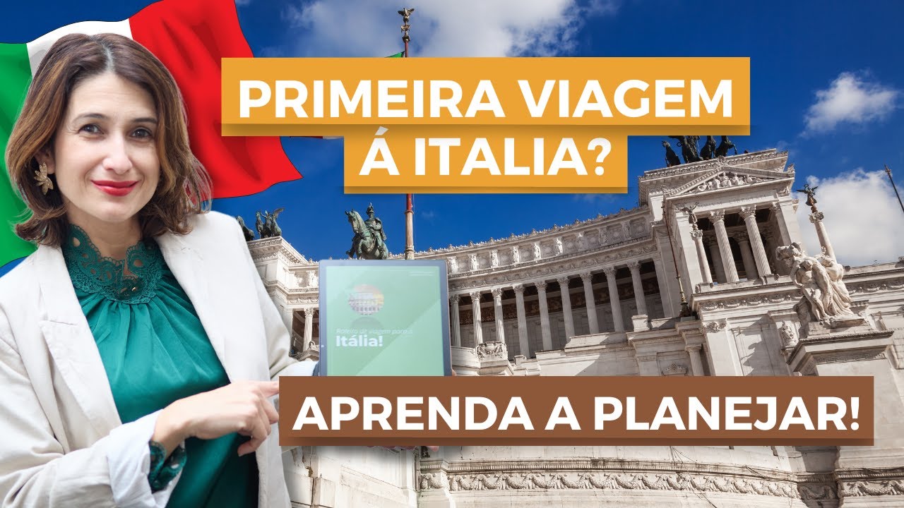 [ESPECIAL] DICAS ESSENCIAIS PARA PLANEJAR SUA PRIMEIRA VIAGEM PARA A ITÁLIA DA MELHOR FORMA!