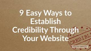 9 Easy Ways To Establish Credibility Through Your Website