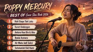 Download lagu ALBUM PAMUNGKAS POPPY MERCURY | BIKIN MERINDING DAN SEDIH | BEST OF COVER SLOW ROCK 2026  mp3