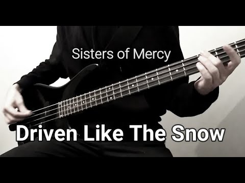 Sisters Of Mercy - Driven Like The Snow (Bass cover with tabs)
