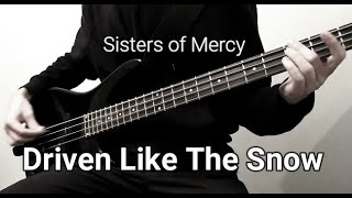 Sisters Of Mercy - Driven Like The Snow (Bass cover with tabs)