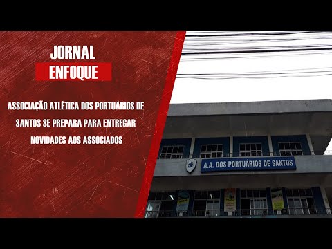 Associação Atlética dos Portuários de Santos se prepara para entregar novidades