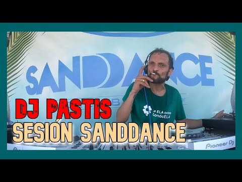 ➤ Dj Pastis El Retorno SANDDANCE 🔥 ¡TEMAZOS!