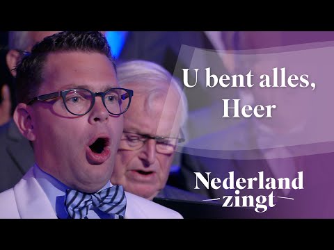U bent alles, Heer - Nederland Zingt