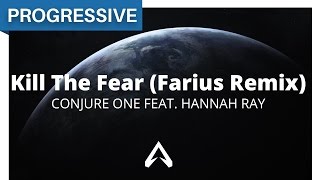 Conjure One feat. Hannah Ray - Kill The Fear (Farius Remix)